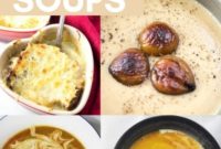 Bring France to Your Kitchen: 18 Irresistible Soup Recipes