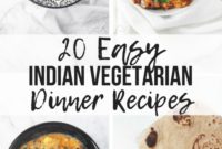 20 Effortless Indian Vegetarian Dinners